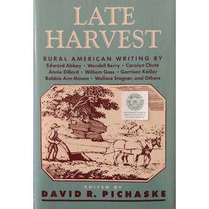 LATE HARVEST RURAL AMERICAN WRITING HCDJ Abbey Berry Chute Dillard Keillor Mason