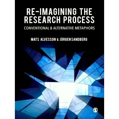 Re-Imagining the Research Process - Conventional and Alternative Metaphors by Ma