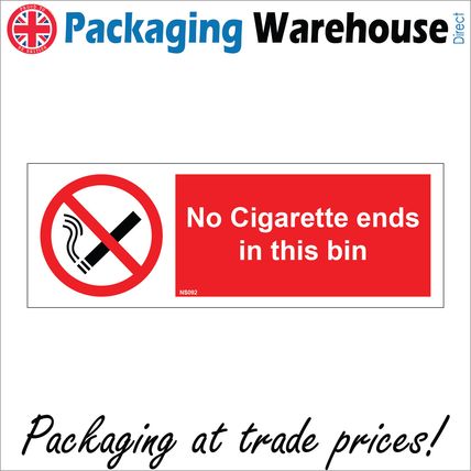 NS092 NO CIGARETTE ENDS IN THIS BIN SIGN FIRE PAPER BURN SMOKE WASTE FLAMMABLE
