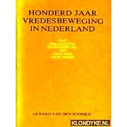 Honderd Jaar Vredesbeweging In Nederland