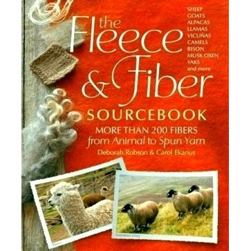 The Fleece Fiber Sourcebook - More Than 200 Fibers From Animal to Spun Yarn by D