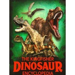 The Kingfisher Dinosaur Encyclopedia