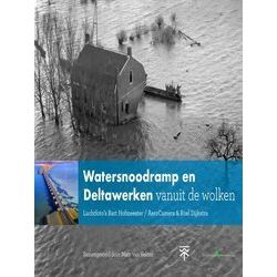 Vanuit De Wolken 6 - Watersnoodramp En Deltawerken Vanuit De Wolken