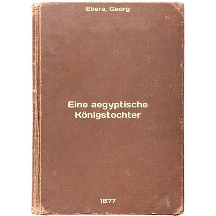 Eine aegyptische Koenigstochter. In Russian /Eine aegyptische Koenigstochter