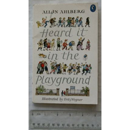 1991 Heard it in the Playground by Allan Ahlberg, Illustrated by Fritz Wegner