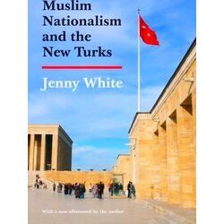 Muslim Nationalism & The New Turks