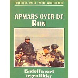 Opmars Over De Rijn, Eindoffensief Tegen Hitler Nummer 34 Uit De Serie