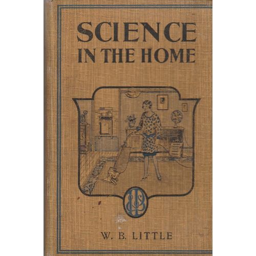 Science in the Home 1934 1st edition W B Little many illustrations inc photos