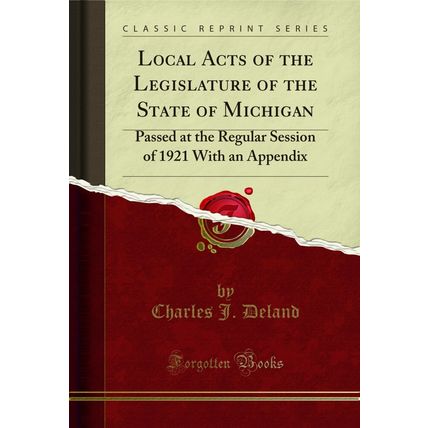 Local Acts of the Legislature of the State of Michigan (Classic Reprint)
