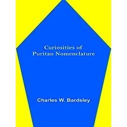 Curiosities Of Puritan Nomenclature