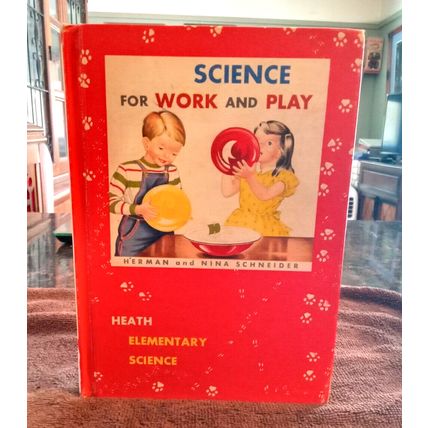 Basic Reader Science For Work & Play By Herman & Nina Schneider 1954 Great Shape