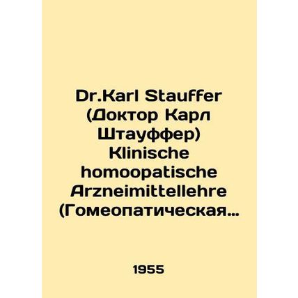Dr. Karl Stauffer Klinische homoopatische Arzneimittellehre (Homeopathic Clinica
