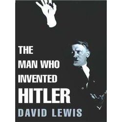 The Man Who Invented Hitler