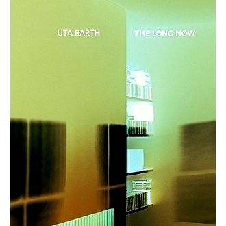 Uta Barth - The Long Now by Jonathan Crary; Russell Ferguson; Holly Myers