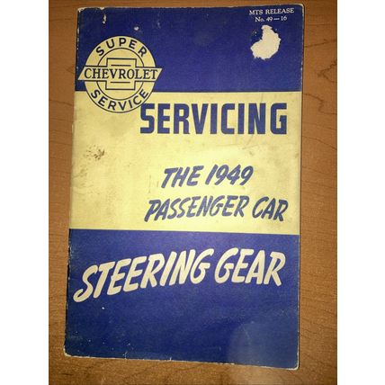 Super CHEVROLET Service SERVICING THE 1949 PASSENGER CAR STEERING GEAR Booklet