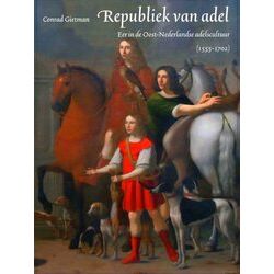 Reeks Adelsgeschiedenis 7 - Republiek Van Adel