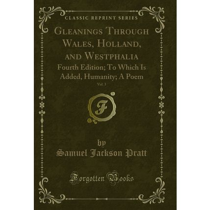 Gleanings Through Wales, Holland, and Westphalia, Vol. 3 (Classic Reprint)