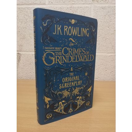 The Crimes of Grindelwald: The Original Screenplay - J.K.Rowling - 1st U.K Print