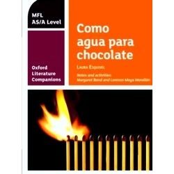 Oxford Literature Companions: Como agua para chocolate: study guide for AS/A Lev