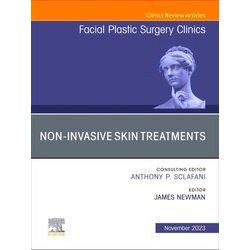 Non-Invasive Skin Treatments, An Issue Of Facial Plastic Surgery Clinics Of Nort