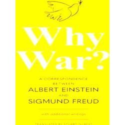 Why War? A Correspondence Between Albert Einstein and Sigmund Freud (Warbler Cla