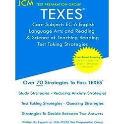 Texes Core Subjects EC-6 English Language Arts and Reading Science - Jcm-Texes T