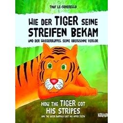 Wie Der Tiger Seine Streifen Bekam / How The Tiger Got His Stripes - Zweisprachi