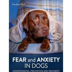 Fear and Anxiety in Dogs