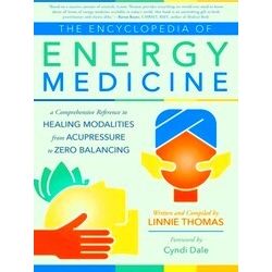The Encyclopedia Of Energy Medicine