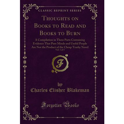 Thoughts on Books to Read and Books to Burn, Vol. 1 of 3 (Classic Reprint)