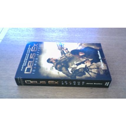 DEUS EX: ICARUS EFFECT. James Swallow (Paperback) Titan Books (2011)