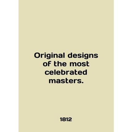 Original designs of the most celebrated masters. In English (ask us if in doub