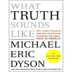 What Truth Sounds Like Robert F Kennedy, James Baldwin, And Our Unfinished Conve