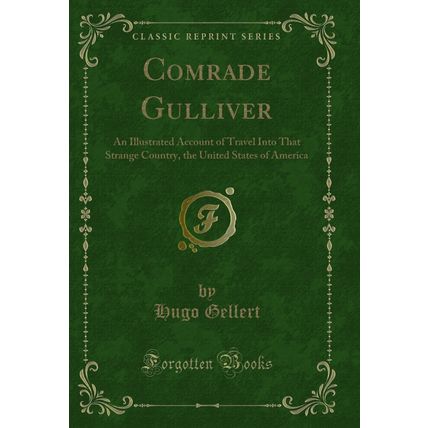 Comrade Gulliver: An Illustrated Account of Travel Into That Strange Country