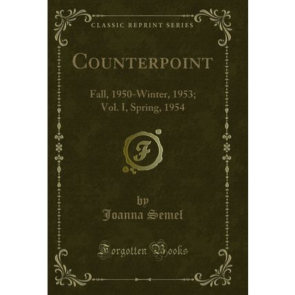 Counterpoint: Fall, 1950-Winter, 1953; Vol. I, Spring, 1954 (Classic Reprint)