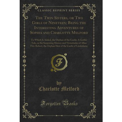 The Twin Sisters, or Two Girls of Nineteen; Being the Interesting Adventures of