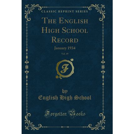 The English High School Record, Vol. 49: January 1934 (Classic Reprint)