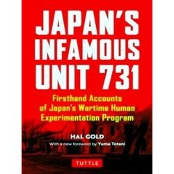 Japan's Infamous Unit 731 Firsthand Accounts Of Japan's Wartime Human Experiment