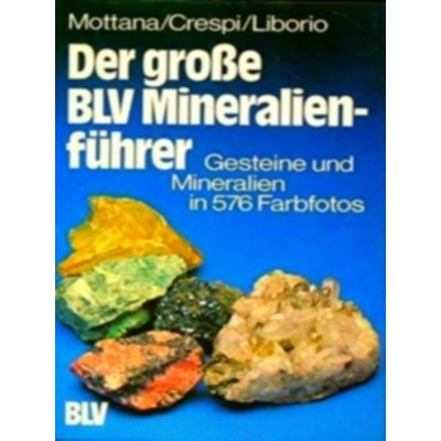 Der Grosse Blv Mineralienfuhrer - Gesteine und Mineralien in 576 Farbfotos by An