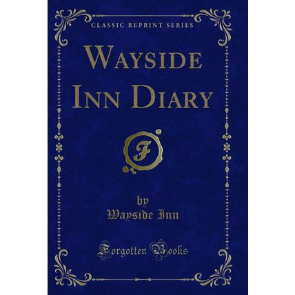 Wayside Inn Diary (Classic Reprint)