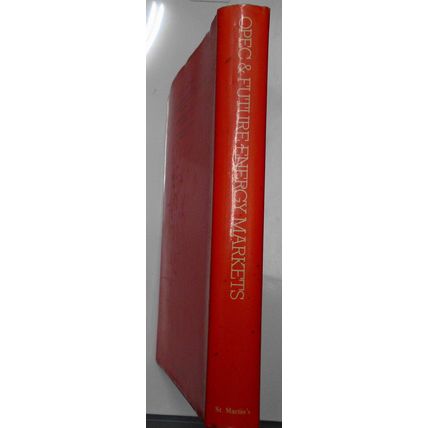 OPEC and Future Energy Markets : Proceedings of the OPEC Seminar, Vienna, 1979
