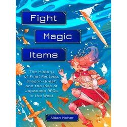 Fight, Magic, Items