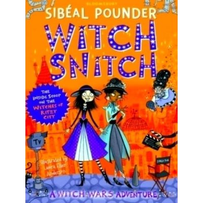 Witch Snitch - The Inside Scoop on the Witches of Ritzy City by Sibeal Pounder