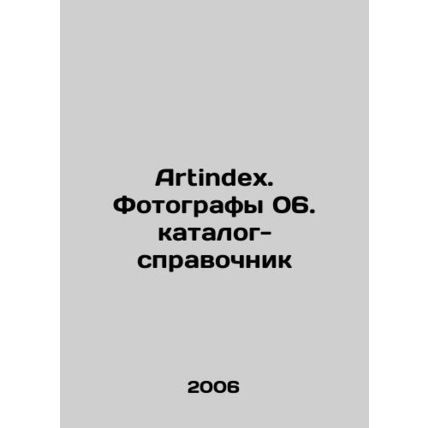 Artindex. Photographers 06. directory-reference In Russian /Artindex. Fotografy