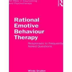 50 Faqs in Counselling and Psychotherapy: Rational Emotive Behaviour Therapy