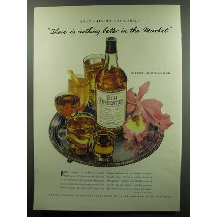 1949 Old Forester Bourbon Ad - As it says on the label: There is nothing better