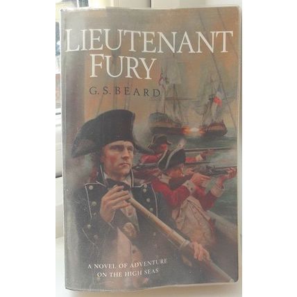 LIEUTENANT FURY, G S Beard, UK pb 2008