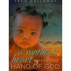 A Mother's Heart Moved The Hand Of God