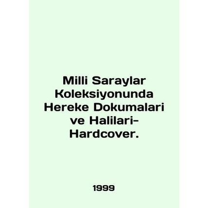 Milli Saraylar Koleksiyonunda Hereke Dokumalari ve Halilari-Hardcover. In Engli