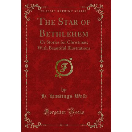 The Star of Bethlehem: Or Stories for Christmas; With Beautiful Illustrations